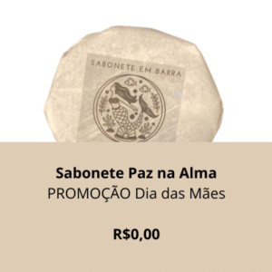 sabonete paz na alma - dia das mães